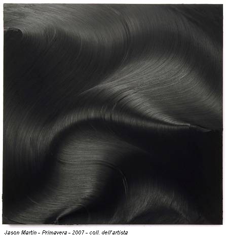 Jason Martin - Primavera - 2007 - coll. dell’artista