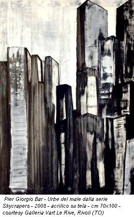 Pier Giorgio Bar - Urbe del male dalla serie Skycrapers - 2008 - acrilico su tela - cm 70x100 - courtesy Galleria Vart Le Rive, Rivoli (TO)