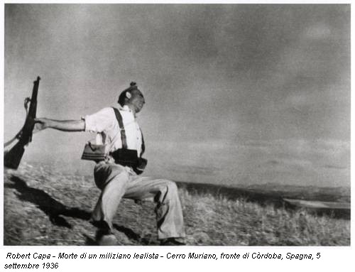 Robert Capa - Morte di un miliziano lealista - Cerro Muriano, fronte di Còrdoba, Spagna, 5 settembre 1936