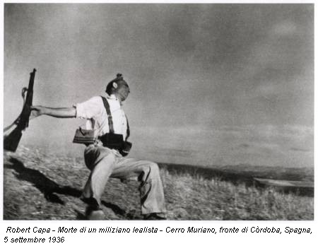 Robert Capa - Morte di un miliziano lealista - Cerro Muriano, fronte di Còrdoba, Spagna, 5 settembre 1936