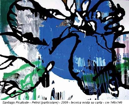 Santiago Picatoste - Petrol (particolare) - 2009 - tecnica mista su carta - cm 146x146