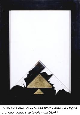 Gino De Dominicis - Senza titolo - anni ’80 - foglia oro, olio, collage su tavola - cm 52x41