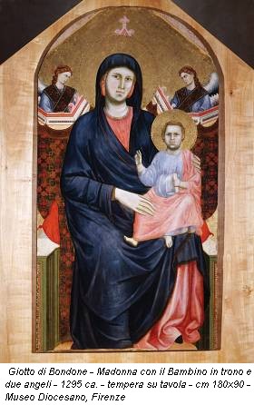 Giotto di Bondone - Madonna con il Bambino in trono e due angeli - 1295 ca. - tempera su tavola - cm 180x90 - Museo Diocesano, Firenze