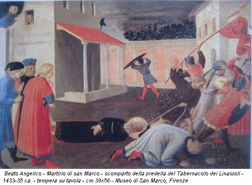 Beato Angelico - Martirio di san Marco - scomparto della predella del Tabernacolo dei Linaiuoli - 1433-35 ca. - tempera su tavola - cm 39x56 - Museo di San Marco, Firenze