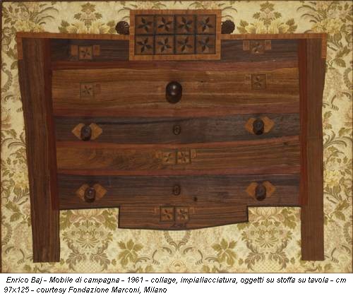 Enrico Baj - Mobile di campagna - 1961 - collage, impiallacciatura, oggetti su stoffa su tavola - cm 97x125 - courtesy Fondazione Marconi, Milano