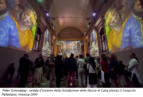 Peter Greenaway - veduta d’insieme della rivisitazione delle Nozze di Cana presso il Cenacolo Palladiano, Venezia 2009