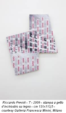Riccardo Previdi - T - 2009 - stampa a getto d’inchiostro su legno - cm 131x113,5 - courtesy Galleria Francesca Minini, Milano