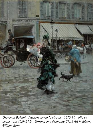 Giovanni Boldini - Attraversando la strada - 1873-75 - olio su tavola - cm 45,9x37,5 - Sterling and Francine Clark Art Institute, Williamstown
