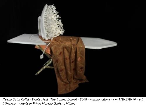 Reena Saini Kallat - White Heat (The Ironing Board) - 2008 - marmo, ottone - cm 178x259x76 - ed. di 5+p.d.a. - courtesy Primo Marella Gallery, Milano
