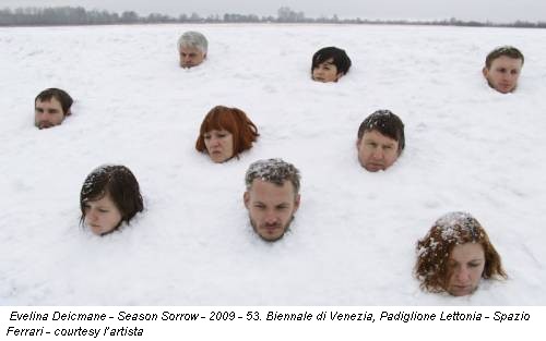 Evelina Deicmane - Season Sorrow - 2009 - 53. Biennale di Venezia, Padiglione Lettonia - Spazio Ferrari - courtesy l’artista