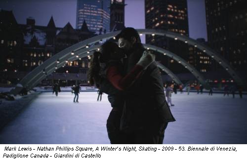 Mark Lewis - Nathan Phillips Square, A Winter’s Night, Skating - 2009 - 53. Biennale di Venezia, Padiglione Canada - Giardini di Castello