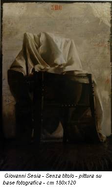 Giovanni Sesia - Senza titolo - pittura su base fotografica - cm 180x120