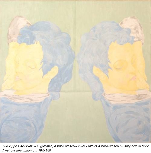 Giuseppe Caccavale - In giardino, a buon fresco - 2009 - pittura a buon fresco su supporto in fibra di vetro e alluminio - cm 164x180