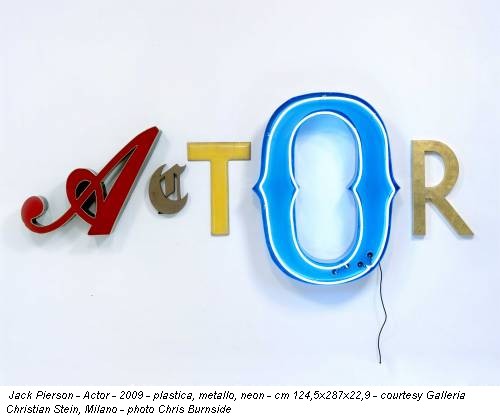 Jack Pierson - Actor - 2009 - plastica, metallo, neon - cm 124,5x287x22,9 - courtesy Galleria Christian Stein, Milano - photo Chris Burnside