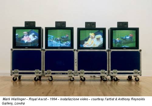 Mark Wallinger - Royal Ascot - 1994 - installazione video - courtesy l’artist & Anthony Reynolds Gallery, Londra