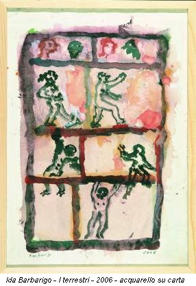 Ida Barbarigo - I terrestri - 2006 - acquarello su carta