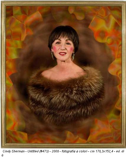 Cindy Sherman - Untitled (#473) - 2008 - fotografia a colori - cm 178,3x152,4 - ed. di 6