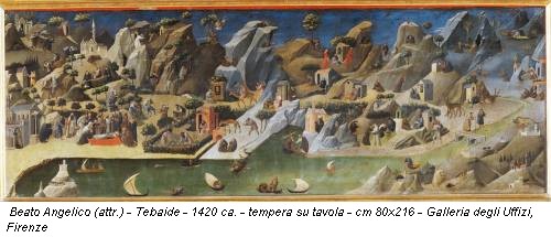 Beato Angelico (attr.) - Tebaide - 1420 ca. - tempera su tavola - cm 80x216 - Galleria degli Uffizi, Firenze