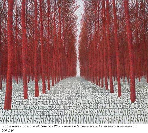 Tobia Ravà - Boscone alchemico - 2006 - resine e tempere acriliche su seikojet su tela - cm 100x120