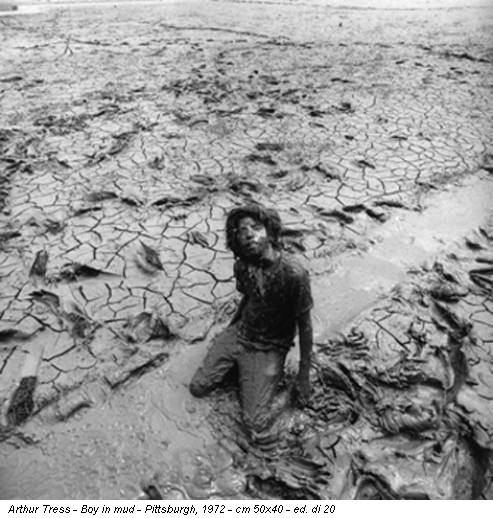 Arthur Tress - Boy in mud - Pittsburgh, 1972 - cm 50x40 - ed. di 20