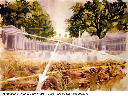Yorgo Manis - Roma2 (San Pietro) - 2009 - olio su tela - cm 190x273