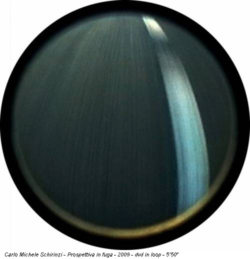 Carlo Michele Schirinzi - Prospettiva in fuga - 2009 - dvd in loop - 5’50”