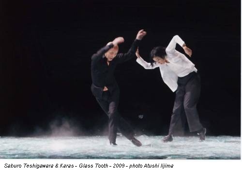Saburo Teshigawara & Karas - Glass Tooth - 2009 - photo Atushi Iijima