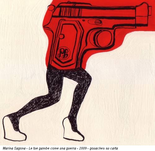 Marina Sagona - Le tue gambe come una guerra - 2009 - gouaches su carta