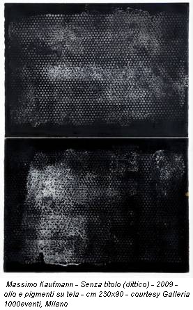 Massimo Kaufmann - Senza titolo (dittico) - 2009 - olio e pigmenti su tela - cm 230x90 - courtesy Galleria 1000eventi, Milano