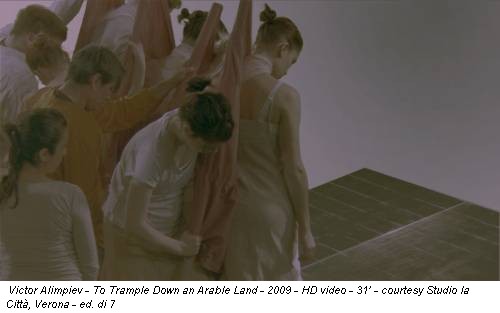 Victor Alimpiev - To Trample Down an Arable Land - 2009 - HD video - 31’ - courtesy Studio la Città, Verona - ed. di 7