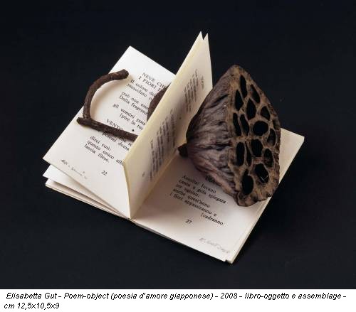 Elisabetta Gut - Poem-object (poesia d’amore giapponese) - 2008 - libro-oggetto e assemblage - cm 12,5x10,5x9
