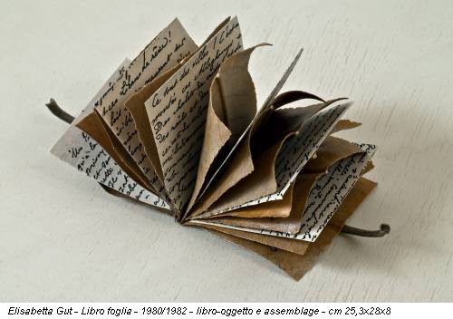 Elisabetta Gut - Libro foglia - 1980/1982 - libro-oggetto e assemblage - cm 25,3x28x8