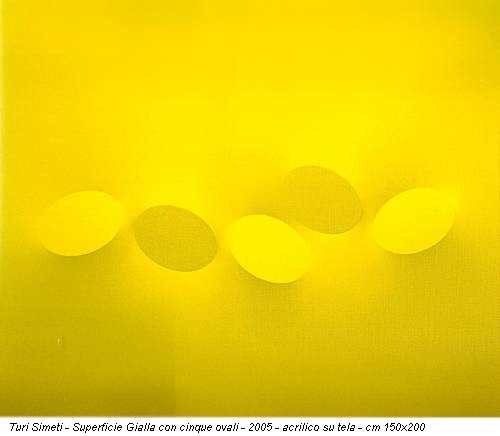 Turi Simeti - Superficie Gialla con cinque ovali - 2005 - acrilico su tela - cm 150x200