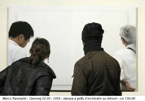 Marco Rambaldi - Opening 02-00 - 2008 - stampa a getto d’inchiostro su dibond - cm 130x90