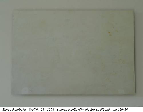 Marco Rambaldi - Wall 01-01 - 2008 - stampa a getto d’inchiostro su dibond - cm 130x90