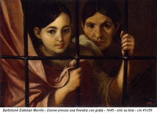 Bartolomé Esteban Murillo - Donne presso una finestra con grata - 1645 - olio su tela - cm 41x59