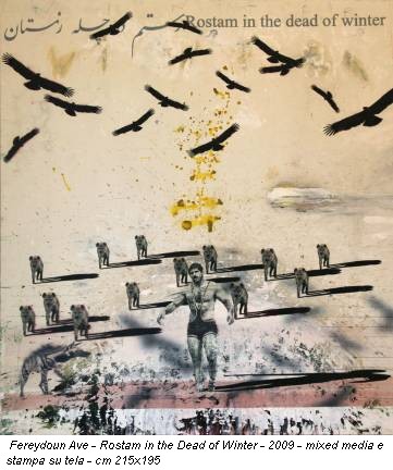 Fereydoun Ave - Rostam in the Dead of Winter - 2009 - mixed media e stampa su tela - cm 215x195