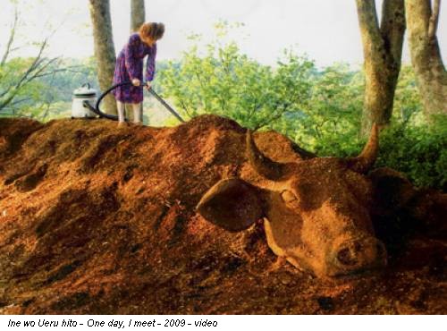 Ine wo Ueru hito - One day, I meet - 2009 - video