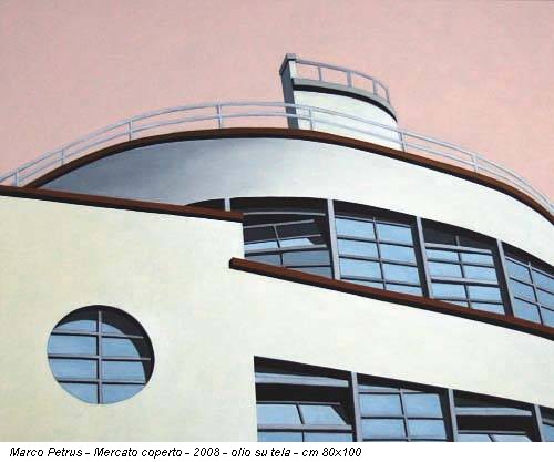 Marco Petrus - Mercato coperto - 2008 - olio su tela - cm 80x100