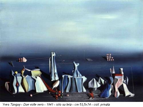 Yves Tanguy - Due volte nero - 1941 - olio su tela - cm 53,5x74 - coll. privata