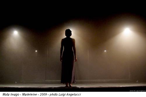 Muta Imago - Madeleine - 2009 - photo Luigi Angelucci