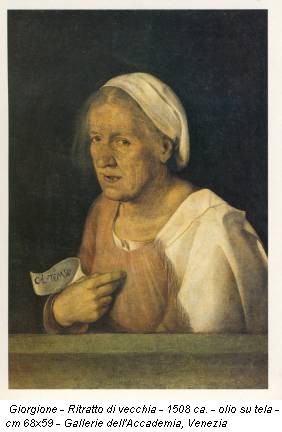 Giorgione - Ritratto di vecchia - 1508 ca. - olio su tela - cm 68x59 - Gallerie dell'Accademia, Venezia