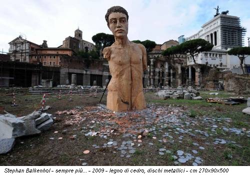 Stephan Balkenhol - sempre più... - 2009 - legno di cedro, dischi metallici - cm 270x90x500