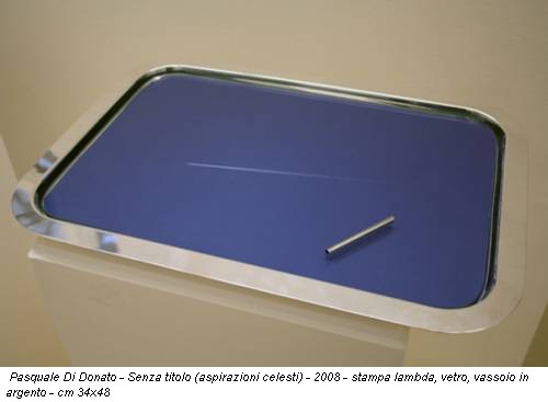 Pasquale Di Donato - Senza titolo (aspirazioni celesti) - 2008 - stampa lambda, vetro, vassoio in argento - cm 34x48