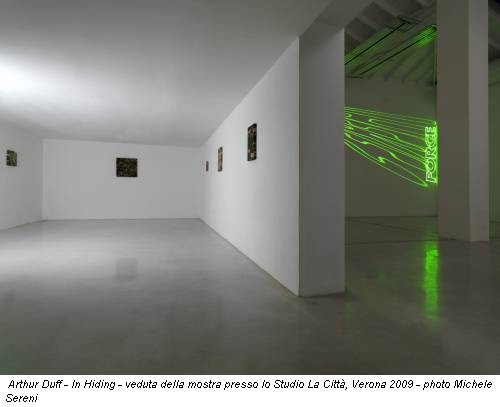 Arthur Duff - In Hiding - veduta della mostra presso lo Studio La Città, Verona 2009 - photo Michele Sereni