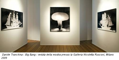 Davide Tranchina - Big Bang - veduta della mostra presso la Galleria Nicoletta Rusconi, Milano 2009