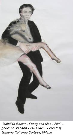 Mathilde Rosier - Poney and Man - 2009 - gouache su carta - cm 134x82 - courtesy Galleria Raffaella Cortese, Milano