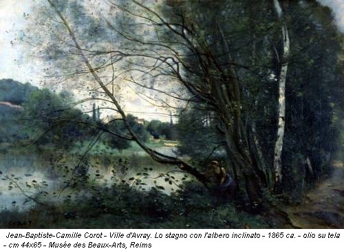 Jean-Baptiste-Camille Corot - Ville d'Avray. Lo stagno con l'albero inclinato - 1865 ca. - olio su tela - cm 44x65 - Musée des Beaux-Arts, Reims