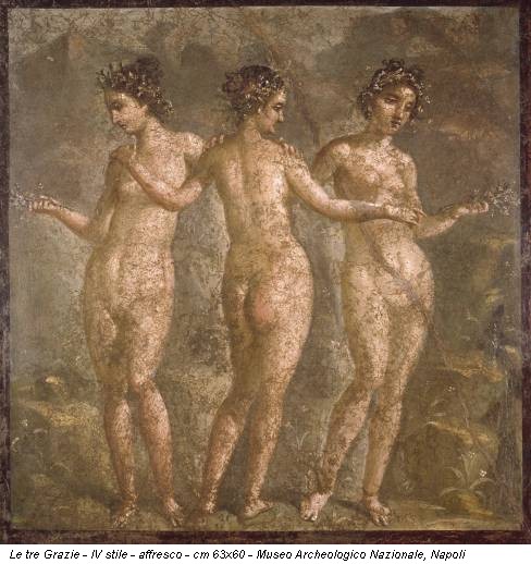 Le tre Grazie - IV stile - affresco - cm 63x60 - Museo Archeologico Nazionale, Napoli