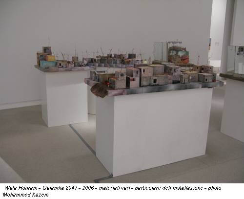 Wafa Hourani - Qalandia 2047 - 2006 - materiali vari - particolare dell’installazione - photo Mohammed Kazem